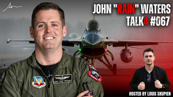 John "Rain" Waters - F16 Demo Fighter Pilot - on Talk4 Podcast EP 67 - LouisSkupien